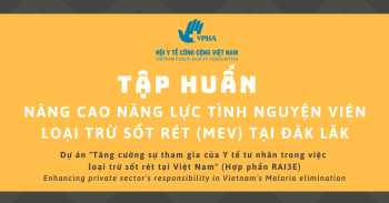 TẬP HUẤN NÂNG CAO NĂNG LỰC TÌNH NGUYỆN VIÊN LOẠI TRỪ SỐT RÉT (MEV) TẠI ĐĂK LĂK
