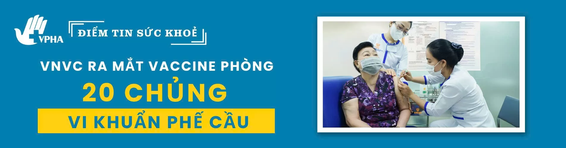 VNVC ra mắt vắc xin mới phòng 20 chủng phế cầu cho người lớn